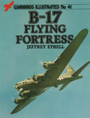 Boeing B-17 Flying Fortress - Warbirds Illustrated No. 41