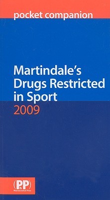Martindale's Drugs Restricted In Sport 2009 Pocket Companion