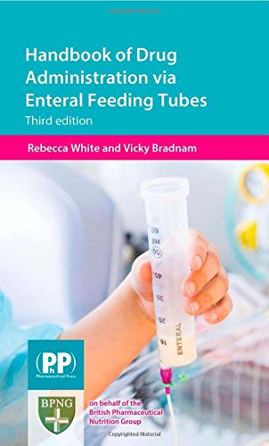 Handbook of Drug Administration via Enteral Feeding Tubes