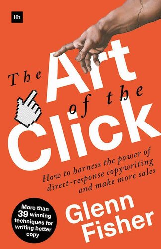 The art of the click : how to harness the power of direct-response copywriting and make more sales