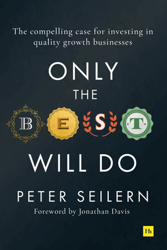 Only the best will do : the compelling case for investing in quality growth businesses