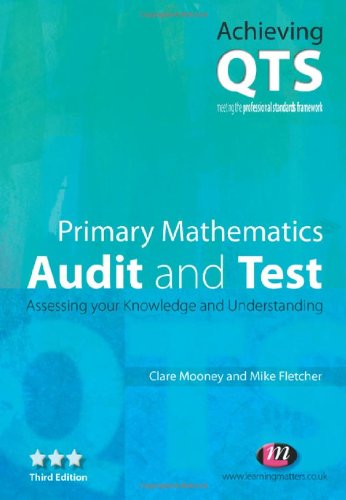 Primary mathematics : audit and test : assessing your knowledge and understanding