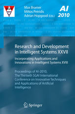 Research and Development in Intelligent Systems XXVII : Incorporating Applications and Innovations in Intelligent Systems XVIII Proceedings of AI-2010, the Thirtieth SGAI International Conference on Innovative Techniques and Applications of Artificial Intelligence