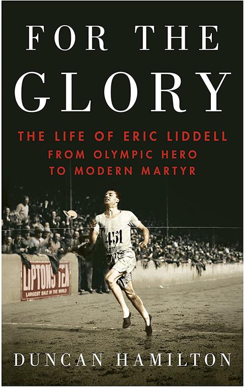 For the Glory: The Life of Eric Liddell