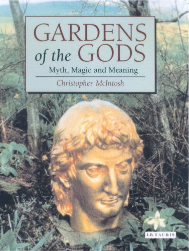 Gardens of the Gods : Myth, Magic and Meaning.