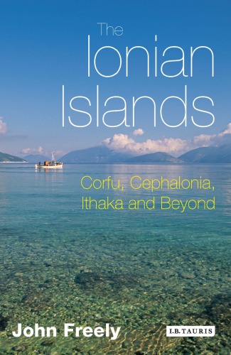 Ionian Islands, The : Corfu, Cephalonia and Beyond.