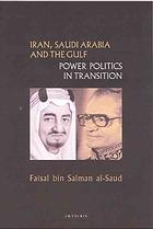 Iran, Saudi Arabia and the Gulf : Power Politics in Transition.