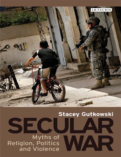 Secular war : myths of religion, politics and violence