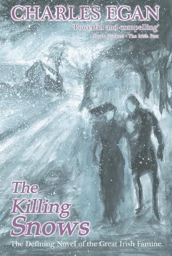 The Killing Snows: The Defining Novel of The Great Irish Famine