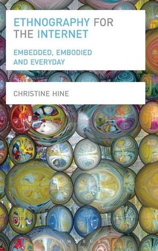Ethnography for the Internet : embedded, embodied and everyday