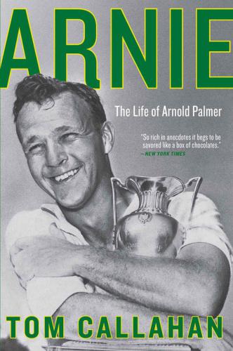 Arnie : the life of Arnold Palmer