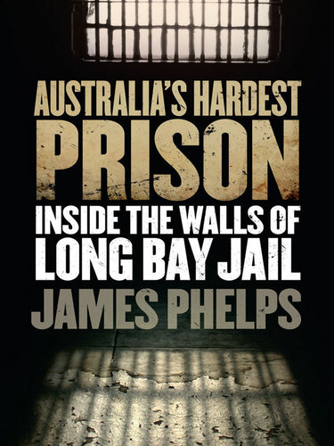 Australia's hardest prison : inside the walls of Long Bay Jail