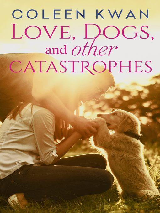 Love, Dogs and Other Catastrophes