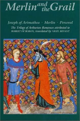 Merlin and the Grail: Joseph of Arimathea, Merlin, Perceval: The Trilogy of Arthurian Prose Romances attributed to Robert de Boron (Arthurian Studies)