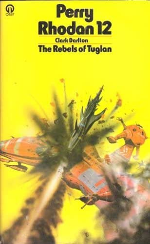 Perry Rhodan 12 The Rebels of Tuglan