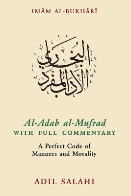 Al-Adab Al-Mufrad with Full Commentary