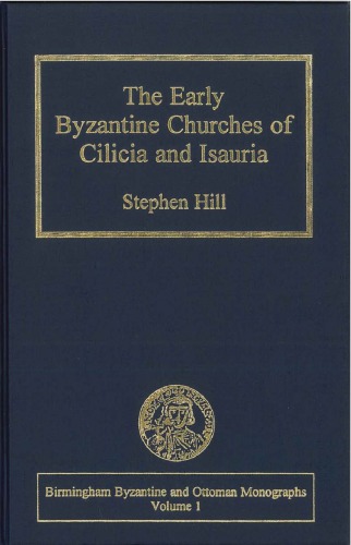 The Early Byzantine Churches Of Cilicia And Isauria