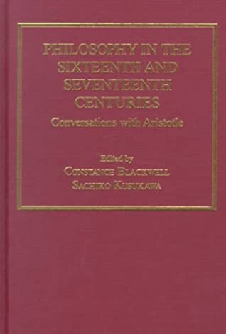 Philosophy in the Sixteenth and Seventeenth Centuries
