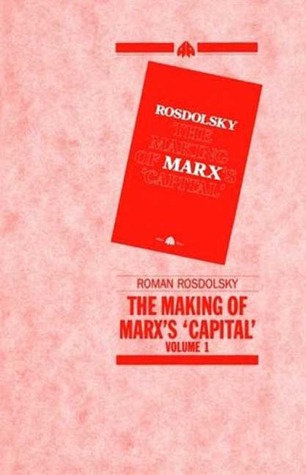 The Making of Marx's Capital-Volume 1