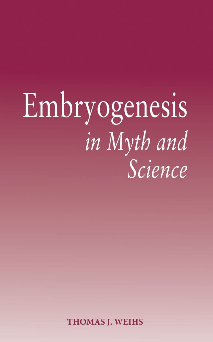 Embryogenesis in Myth and Science