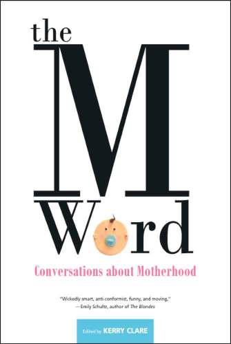 The M word : conversations about motherhood