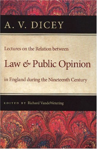 Lectures on the Relation between Law and Public Opinion in England during the Nineteenth Century