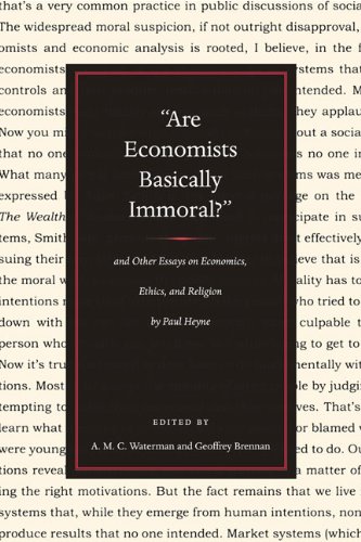 &quot;Are Economists Basically Immoral?&quot; And Other Essays on Economics, Ethics, and Religion by Paul Heyne