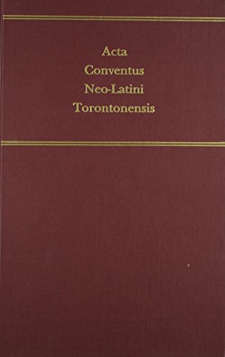 Acta Conventus Neo-Latin Torontoniensis