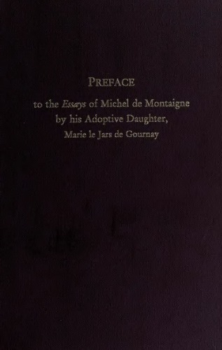 Preface to the Essays of Michel de Montaigne by His Adoptive Daughter, Marie Le Jars de Gournay