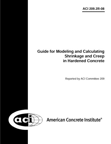 Guide for Modeling and Calculating Shrinkage and Creep in Hardened Concrete
