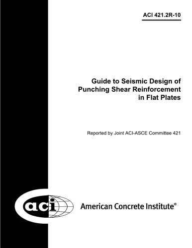 Guide to Seismic design of punching shear reinforcement in flat plates