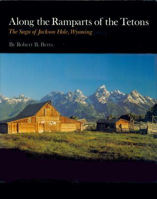 Along the Ramparts of the Tetons