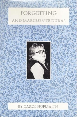 Forgetting And Marguerite Duras