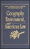 Geography, Environment &amp; American Law