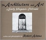 The Architecture and Art of Early Hispanic Colorado