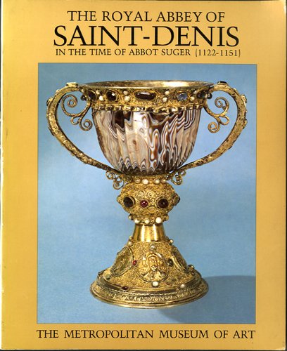 The Royal Abbey of Saint-Denis in the Time of Abbot Suger (1122-1151)