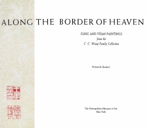 Along the Border of Heaven (Sung and Yüan Paintings from the C.C. Wang Family Collection)