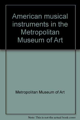 American musical instruments in the Metropolitan Museum of Art