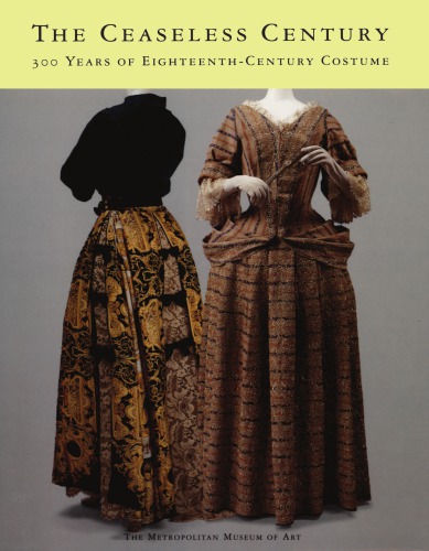 Ceaseless Century: 300 Years of Eighteenth-Century Costume