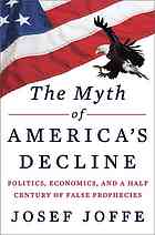 The Myth of America's Decline