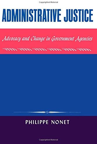 Administrative Justice: Advocacy and Change in a Government Agency