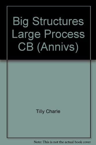 Big Structures, Large Processes, Huge Comparisons (Annivs)