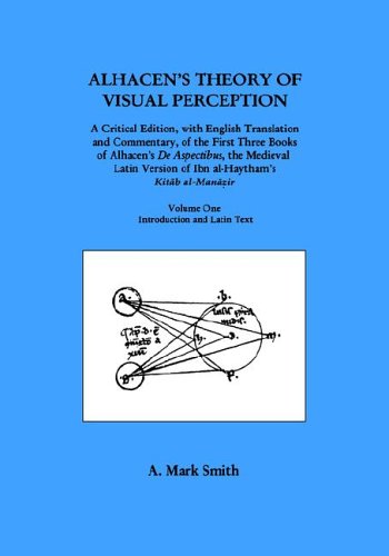 Alhacen's Theory of Visual Perception (First Three Books of Alhacen's de Aspectibus), Volume One--Introduction and Latin Text