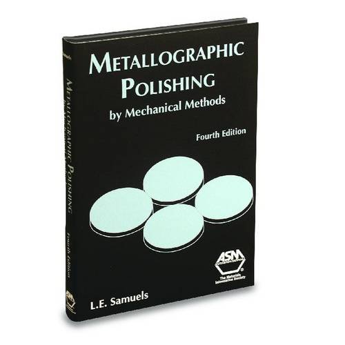 Metallographic Polishing by Mechanical Methods, 4th Ed.