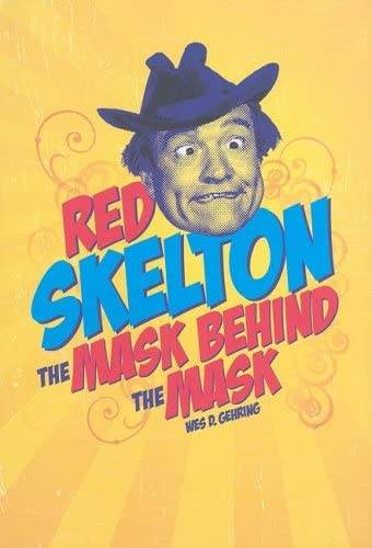 Red Skelton: The Mask Behind the Mask