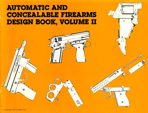 Automatic & concealable firearms design book. Vol. 2