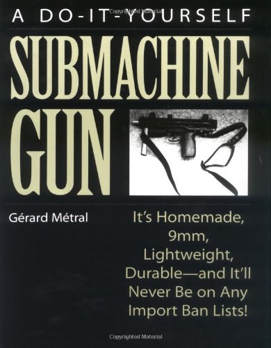 The Do-It-Yourself Submachine Gun