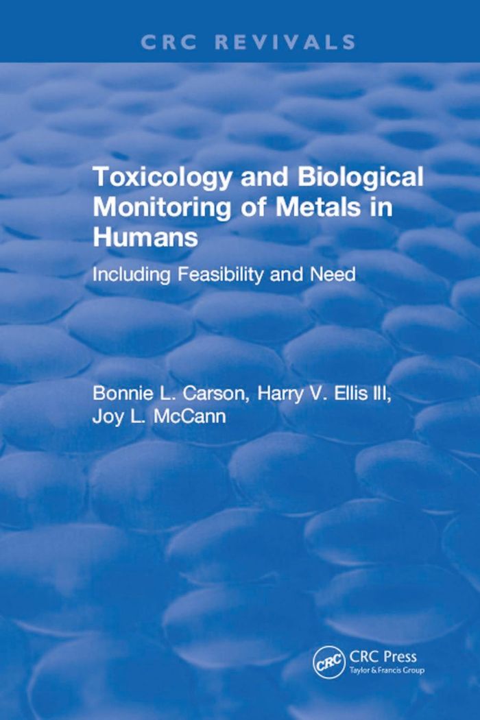 Toxicology and Biological Monitoring of Metals in Humans, Including Feasibility and Need