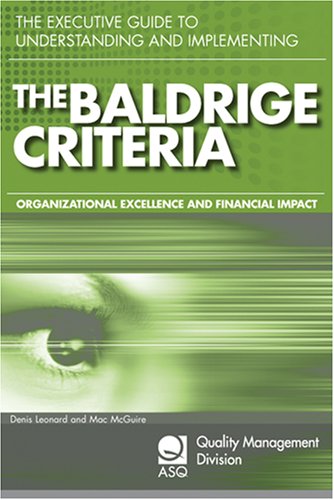 The Executive Guide to Understanding and Implementing the Baldrige Criteria