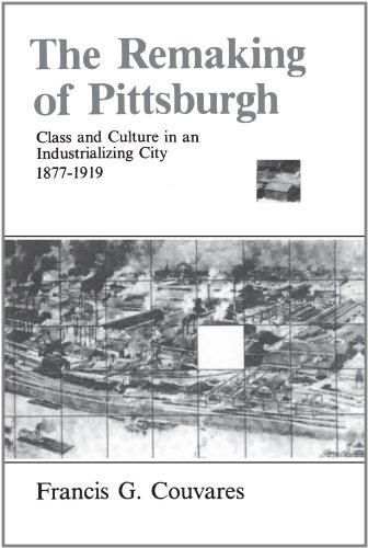 The Remaking of Pittsburgh